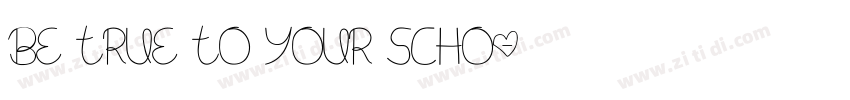Be True To Your Scho字体转换
